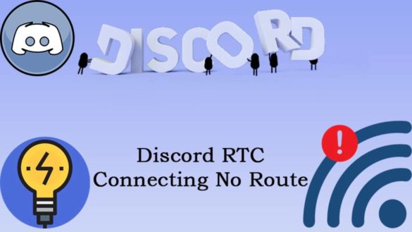 RTC Connecting Discord - How to Fix Discord No Route Error