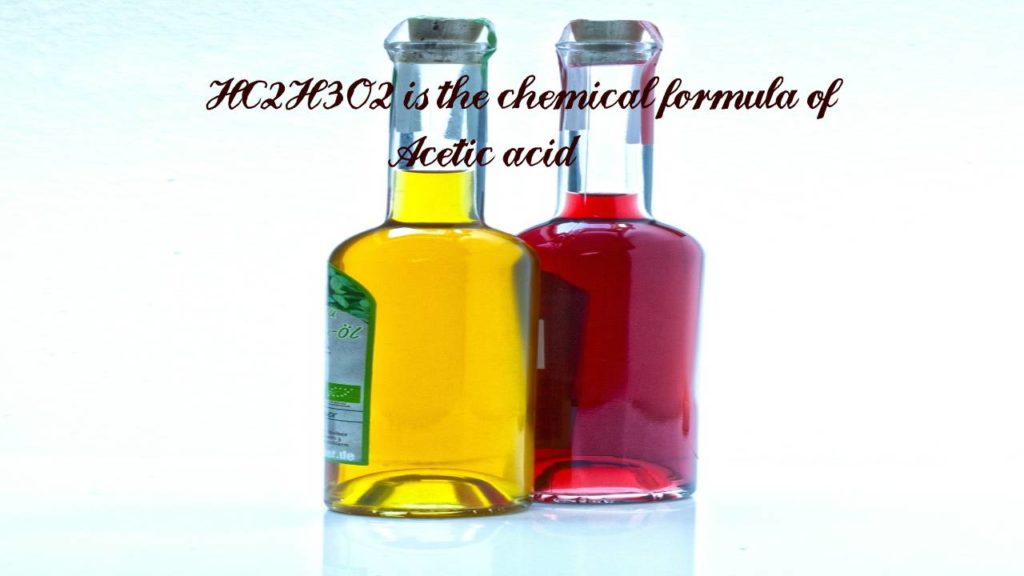 HC2H3O2 is the chemical formula of Acetic acid Properties, Facts, Uses