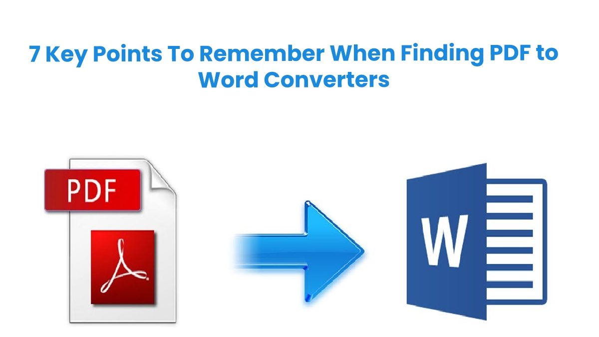 7 Key Points To Remember When Finding PDF to Word Converters