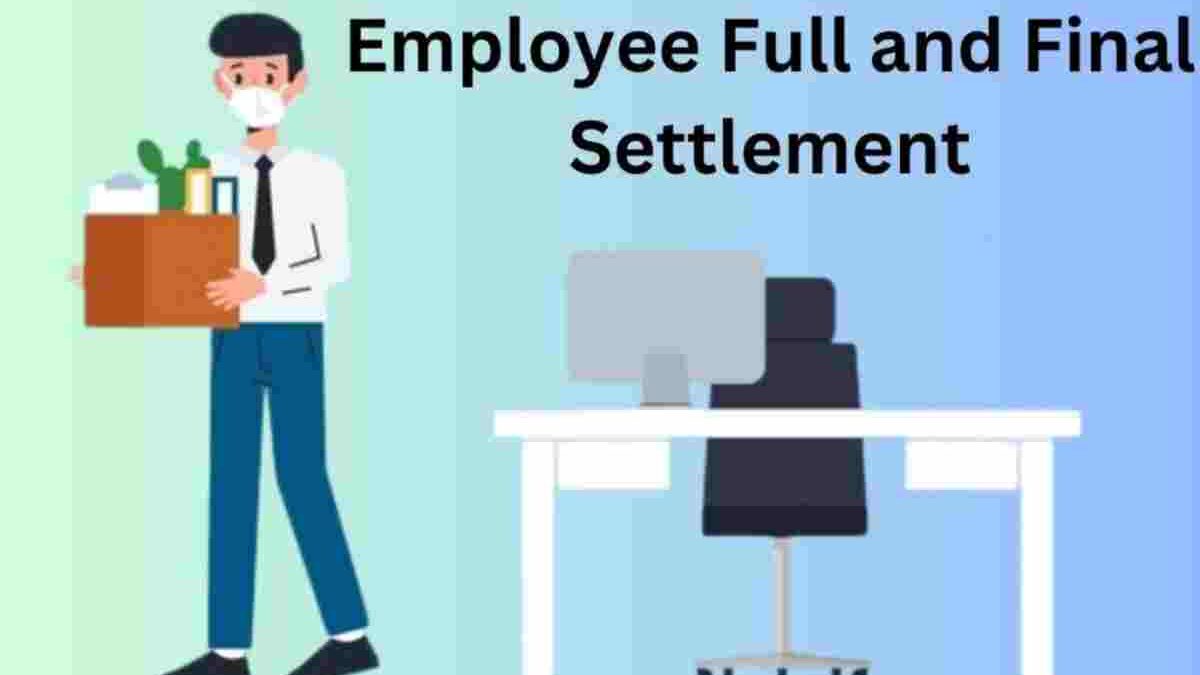 Understanding the full and final Settlement Process