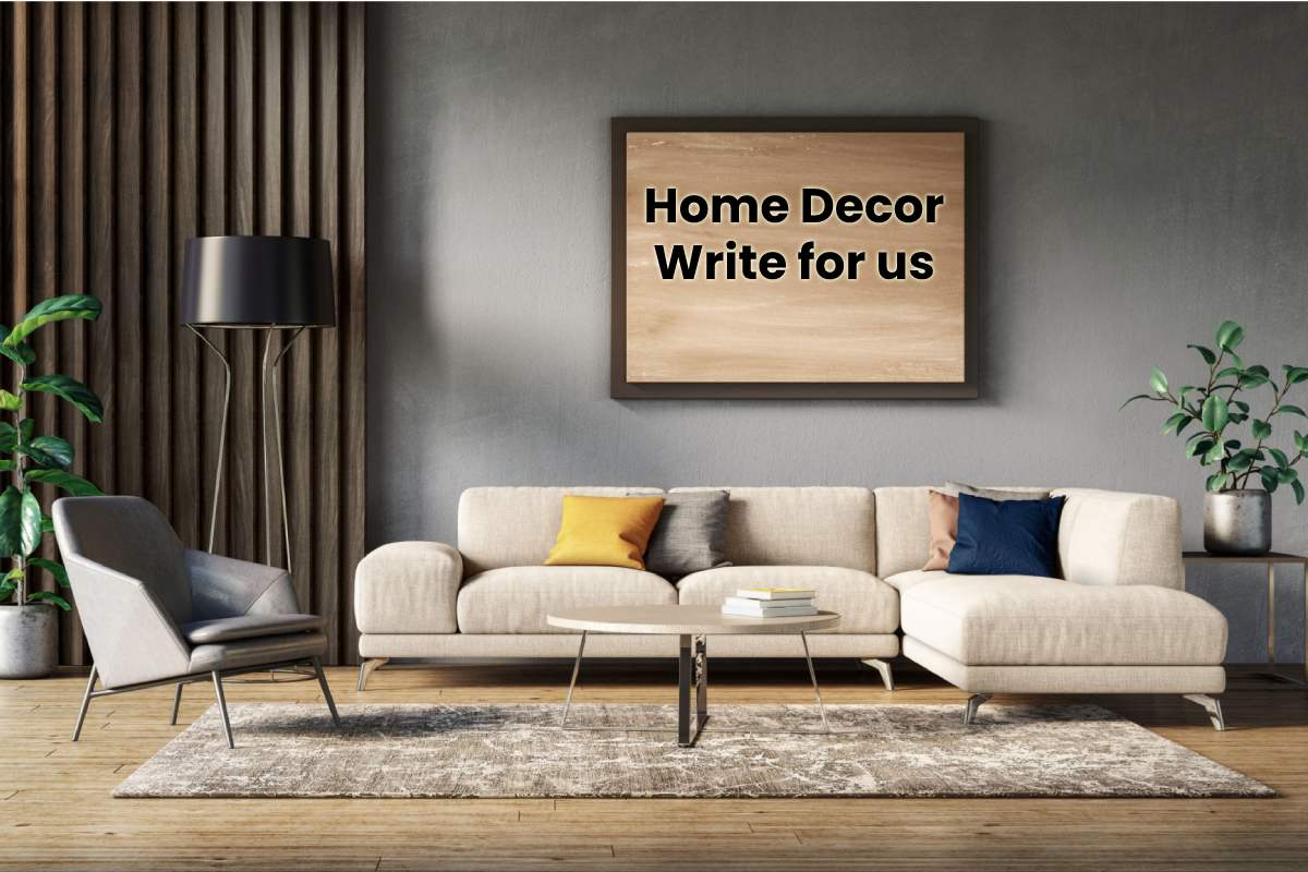 Home Decor Write for us