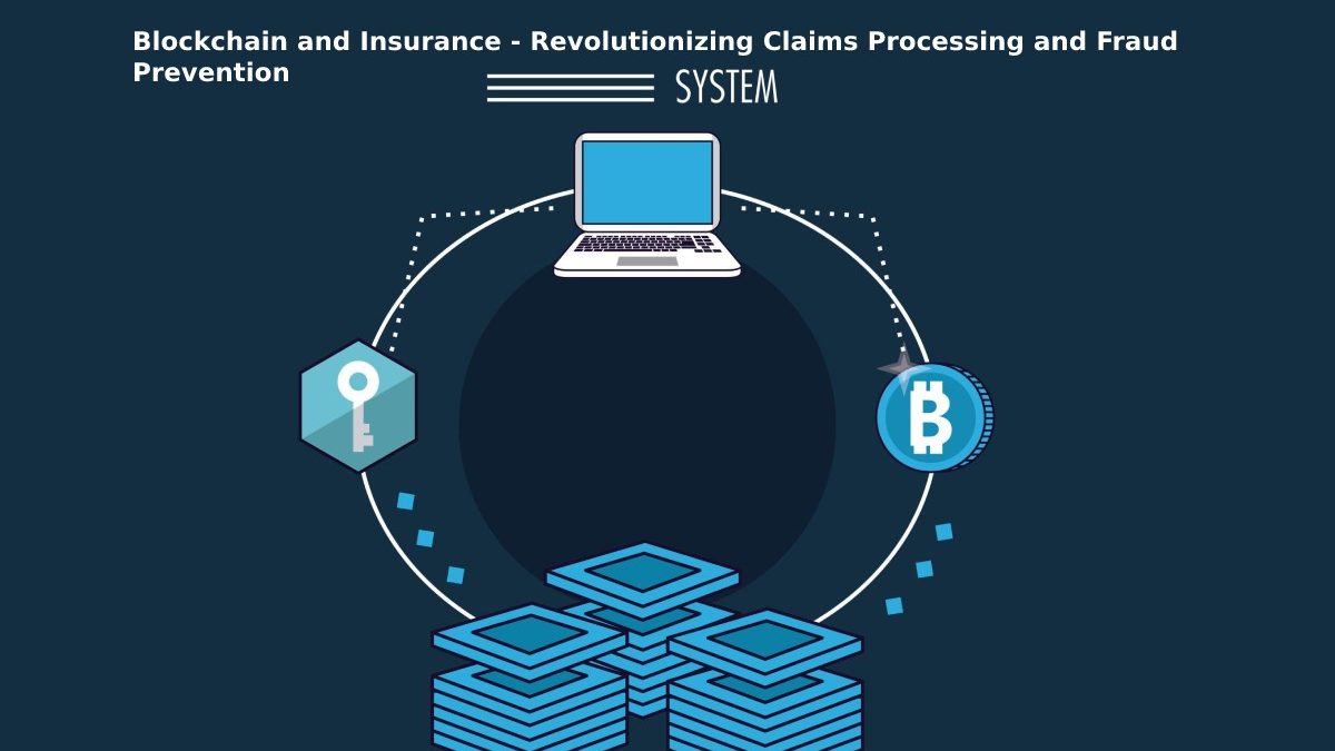 Blockchain and Insurance – Claims Processing and Fraud Prevention