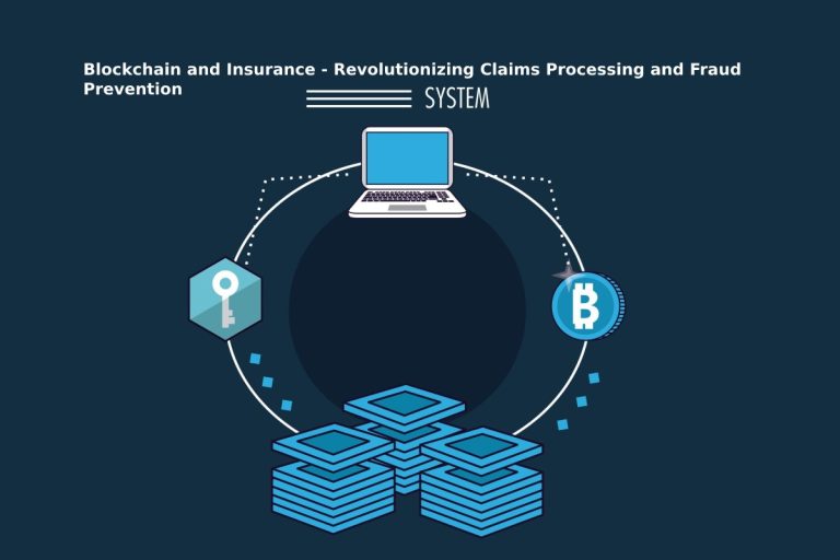 Blockchain and Insurance – Claims Processing and Fraud Prevention