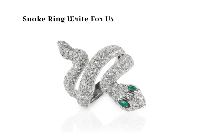 Snake Ring Write For Us