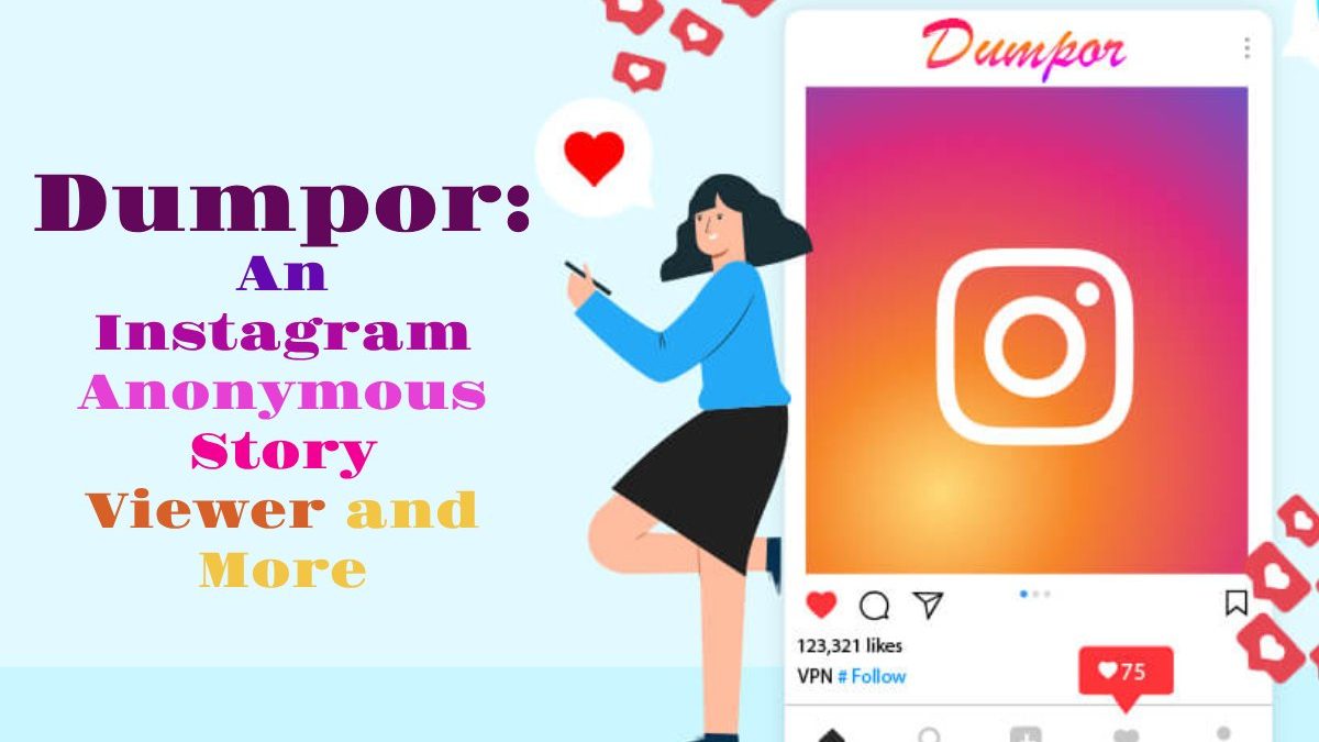 Dumpor: An Instagram Anonymous Story Viewer and More