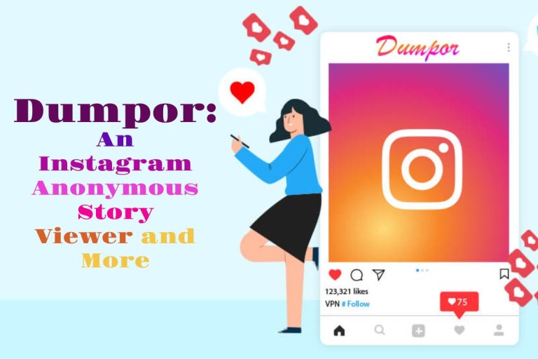Dumpor: An Instagram Anonymous Story Viewer and More