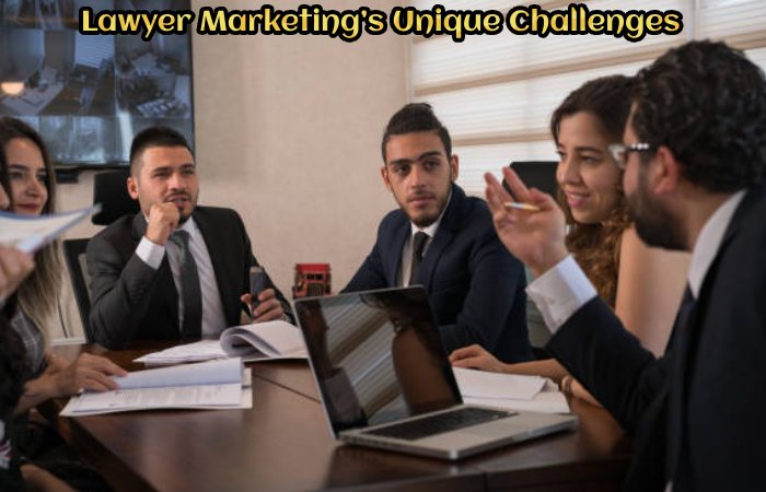 Lawyer Marketing’s Unique Challenges