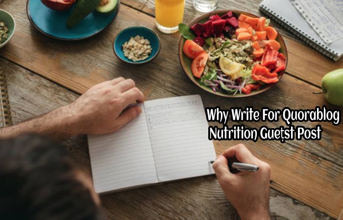 Why Write For Quorablog – Nutrition Guest Post
