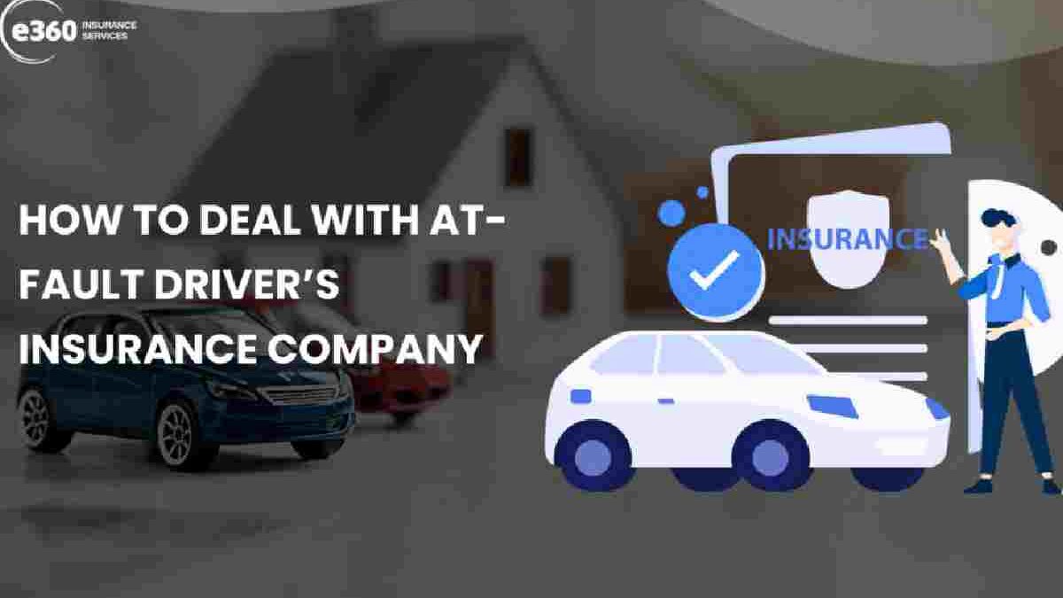 How to Deal With At Fault Driver’s Insurance Company?