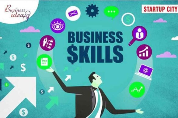 Essential Skills Every Startup Business Entrepreneur Needs