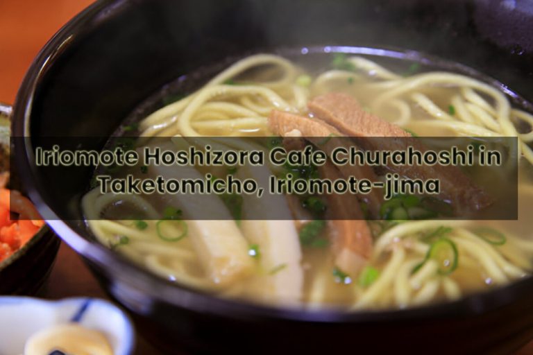 Discover the Enchantment of Iriomote Hoshizora Cafe Churahoshi in Taketomicho, Iriomote-jima