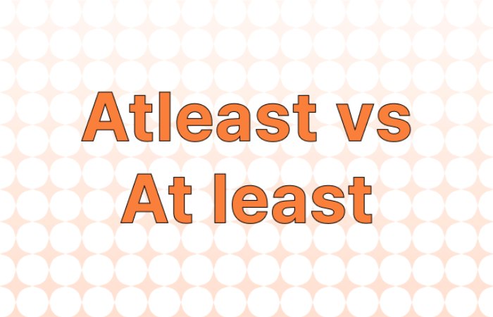 What is the difference between at least and atleast_