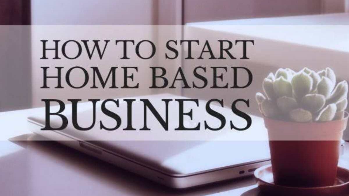 home-Based Businesses You Can Start