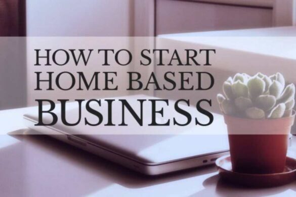 home-Based Businesses You Can Start