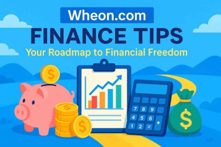 Wheon.com Finance Tips – Introduction, Best And More